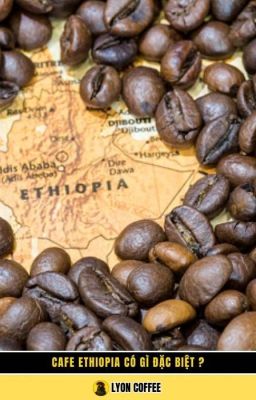 Cafe Ethiopia có gì đặc biệt?