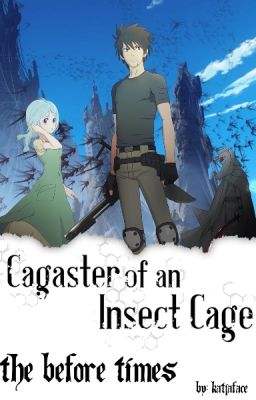 Cagaster of an Insect Cage: The Before Times (Kidou x Reader)