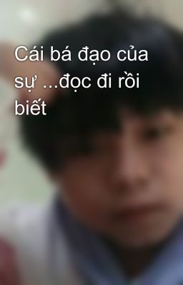 Cái bá đạo của sự ...đọc đi rồi biết 😂