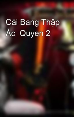 Cái Bang Thập Ác  Quyen 2