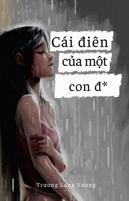 Cái điên của một con đĩ