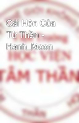 Cái Hôn Của Tử Thần - Hanh_Moon