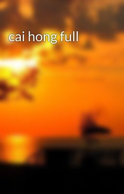 cai hong full