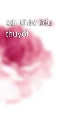 cái khác tiểu thuyết