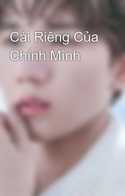 Cái Riêng Của Chính Mình