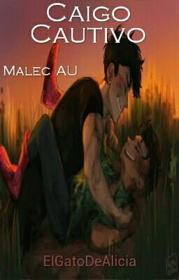 Caigo Cautivo (Malec AU)