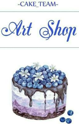 [Cake Team] Art Shop (Tạm Đóng)