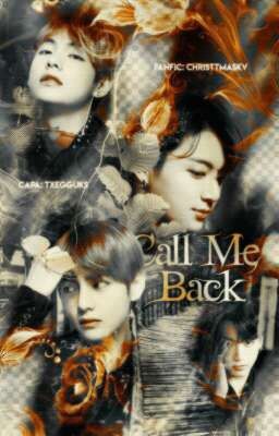 Call Me Back | taekook