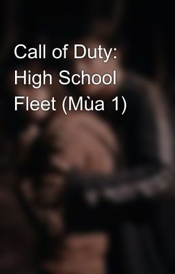 Call of Duty: High School Fleet (Mùa 1)