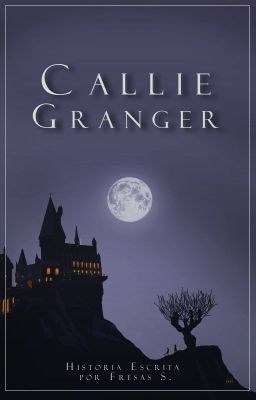 Callie Granger .[HP]