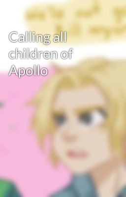 Calling all children of Apollo