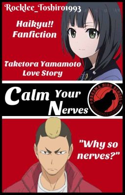 Calm Your Nerves ||Haikyu!! - Taketora Yamamoto||