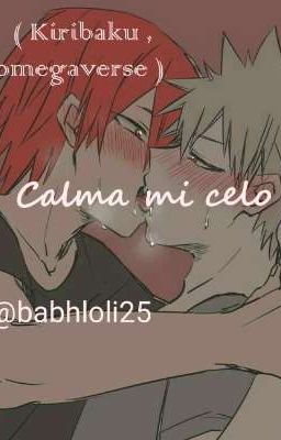 Calma mi celo ( Kiribaku omegaverse ) 