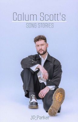 Calum Scott's Song Stories