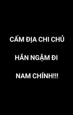 Cấm Địa Chi Chủ Hắn Ngậm Đi Nam Chính