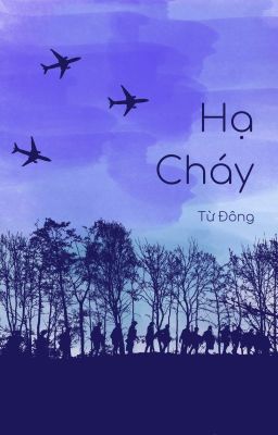 [Cảm hứng lịch sử] Hạ Cháy