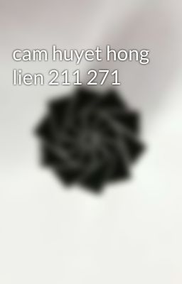 cam huyet hong lien 211 271