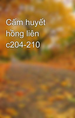 Cấm huyết hồng liên c204-210