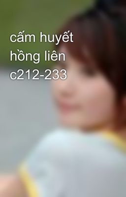 cấm huyết hồng liên c212-233