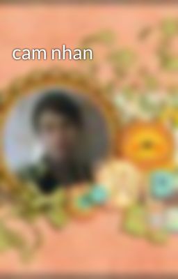 cam nhan