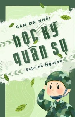 CẢM ƠN NHÉ, HỌC KỲ QUÂN SỰ 