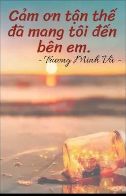 Cảm ơn tận thế đã mang tôi đến bên em.