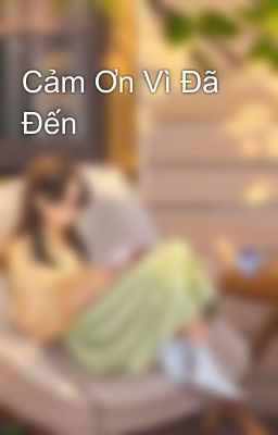 Cảm Ơn Vì Đã Đến