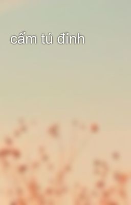 cẩm tú đỉnh