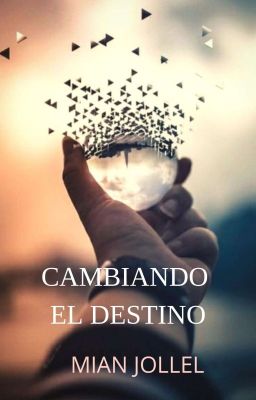 CAMBIANDO EL DESTINO