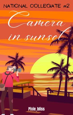 Camera in sunset [National Collegiate Series #2] [ON HOLD]