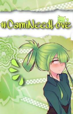 #CamiNeedLove