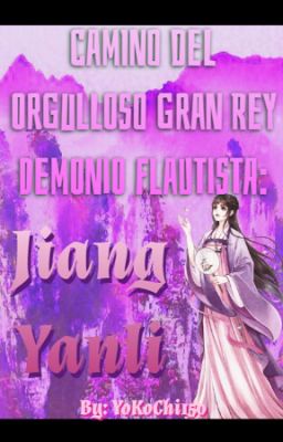 Camino del Orgulloso Gran Rey Demonio Flautista: Jiang Yanli.