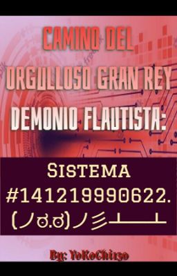 Camino del Orgulloso Gran Rey Demonio Flautista: Sistema #141219990622.