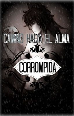 Camino Hacia El Alma Corrompida | BillDip [Book #2]