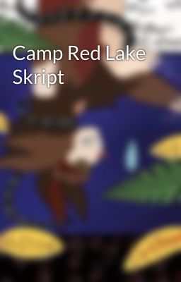 Camp Red Lake  Skript