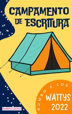 Campamento de escritura |  Rumbo a los Wattys 2022 ✨