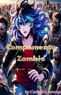 Campamento Zombie (Camus x Milo)