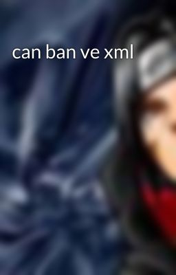 can ban ve xml