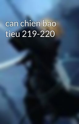 can chien bao tieu 219-220