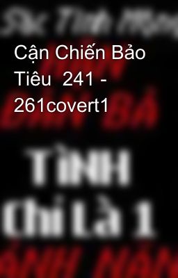 Cận Chiến Bảo Tiêu  241 - 261covert1