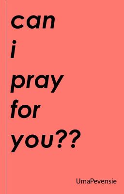 《  can i #prayforyou ?  》