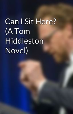 Can I Sit Here? (A Tom Hiddleston Novel)