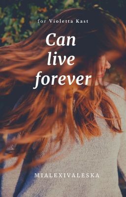 Can live forever