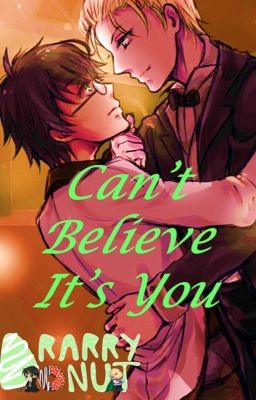 Can't Believe it's You [COMPLETED]