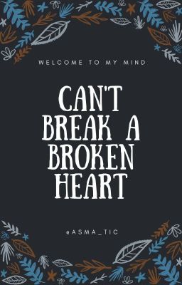 can't break a broken heart