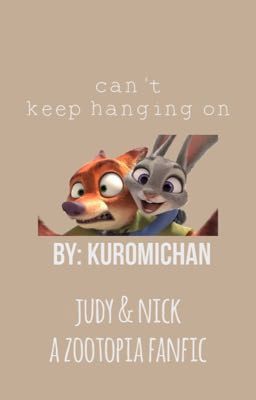 Can't Keep Hanging On - Judy and Nick