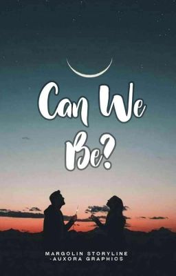 Can We Be? 