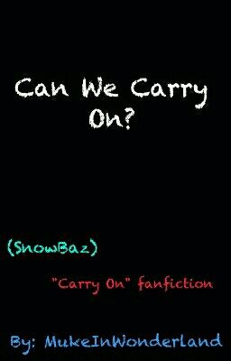 Can We Carry On? (SnowBaz/Carry On Fanfiction)