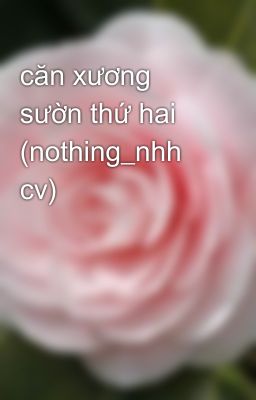 căn xương sườn thứ hai (nothing_nhh cv)