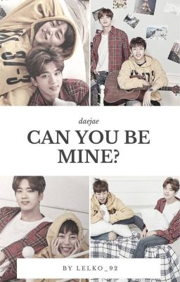 Can You Be Mine ✖ Daejae